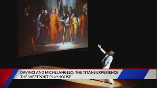 Davinci and Michelangelo: The Titans Experience