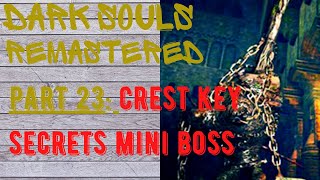 Dark Souls Remastered | Part 23 | DLC Secret areas in Oolacile township, MINI BOSS, and crest key