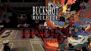 Buckshot Roulette/Hades - Livestream VOD