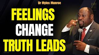 MASTER YOUR MIND Before EMOTIONS CONTROL YOU | TRUTH Over FEELINGS – Dr. Myles Munroe