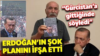 Nurullah Efe Ankut, Erdoğan’ın şok planını ifşa etti: “Gürcistan’a gittiğinde söyledi”