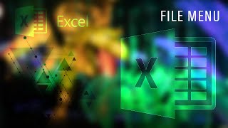 Microsoft Excel -  EXCEL FILE MENU EXPLAINED