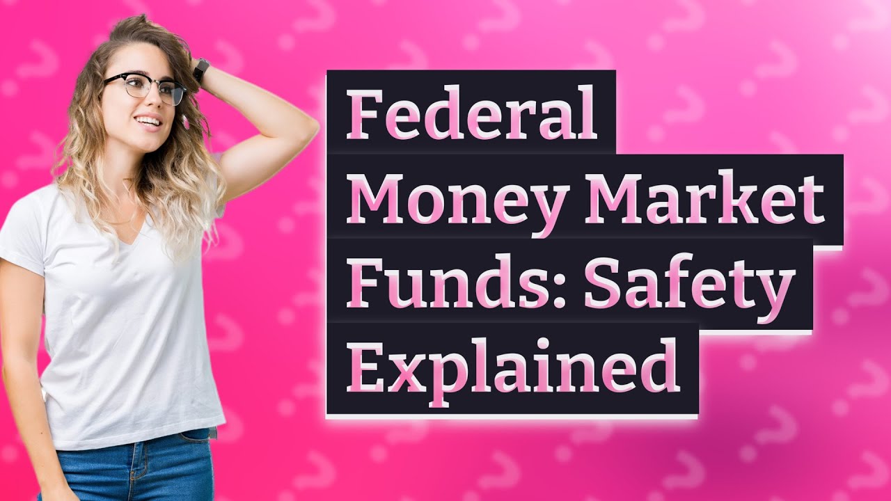 Is A Federal Money Market Fund Safe? - YouTube