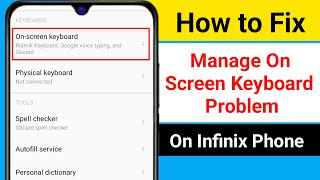 How to Fix Manage On Screen Keyboard Problem On Infinix Phone | Infinix On Screen Keyboard Problem