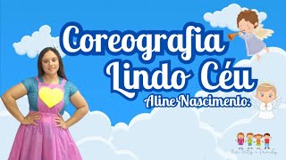 LINDO CÉU - Aline Nascimento - Coreografia - por @tiatatyfamily@AlineforKids