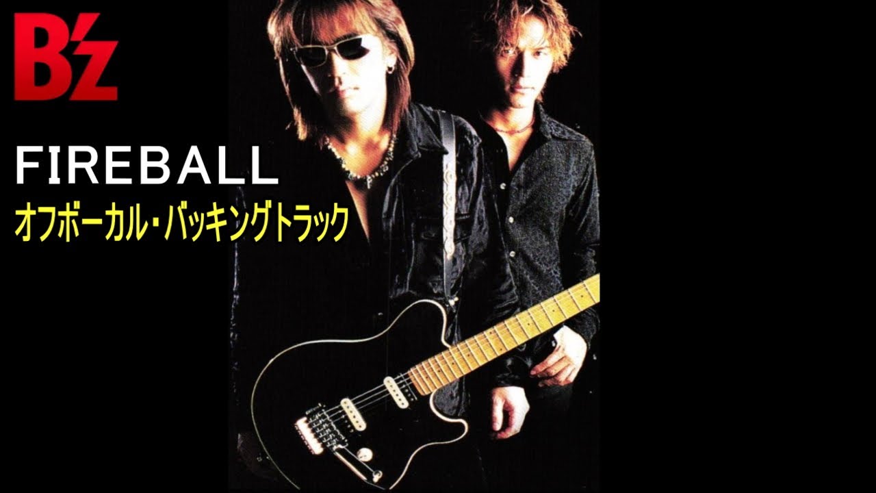 B'z / FIREBALL（Off Vocal Backing Track） - YouTube