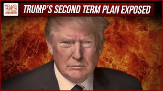 Trump, GOP Plan To Unleash HELL In Second Term Should Scare The Crap Out Of You | Roland Martin