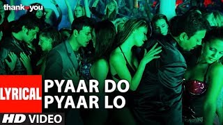 Lyrical: "Pyaar Do Pyar Lo" Video | Thank You | Akshay Kumar, Bobby Deol | Mika Singh
