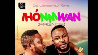 Wonderful Twins - IHONMWAN ( NEW BENIN MUSIC )