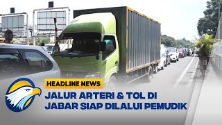 Jalur Arteri \u0026 Tol di Jabar Siap Dilalui Pemudik