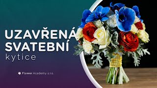 Videokurz – Uzavřená svatební kytice I Flower Academy s.r.o.