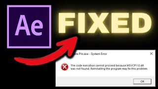 How To Fix After Effects MSVCP110.dll MSVCR110.dll MSVCR100.dll was not found.