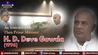 1996 - An Interview with Then Prime Minister H.D. Deve Gowda