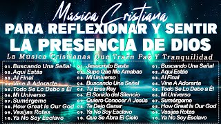 MÚSICA CRISTIANA PARA RENOVAR TU FE Y ESPERANZA 😇 LAS CANCIONES CRISTIANAS QUE TOCARÁN TU CORAZÓN