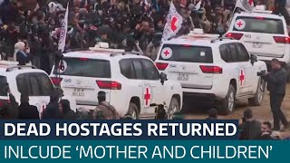 Hamas returns bodies of four hostages reportedly including mother and her two children | ITV News