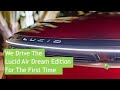 We Drive The Lucid Air Dream Edition!