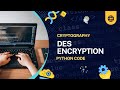 🔐 DES Encryption in Python  Step by Step Guide with Example  Cryptography Tutorial