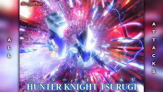 Hunter Knight Tsurugi (Ultraman Hikari) | All Attacks