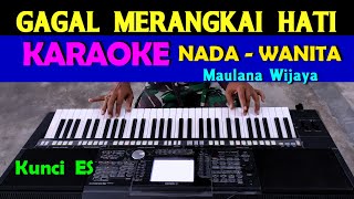Download Mp3 GAGAL MERANGKAI HATI - Maulana Wijaya | KARAOKE Nada Cewek / Wanita