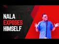 NALA EXPOSES HIMSELF | UNDERSTANDING THE CHOSEN ONES | HIS MAJESTY KING SOMNALA