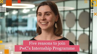 Five reasons to join PwC's Internship Programme