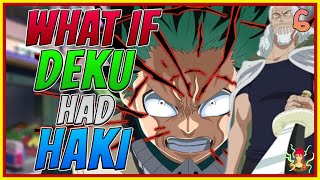 What If Deku Had Haki| Part 6| My Hero Academia X One Piece