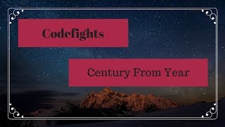 Codefights, centuryFromYear, 2017, Javascript Code Arcade, Century From Year Function
