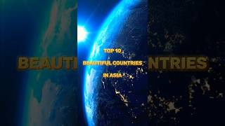 Top 10 beautiful countries in Asia 🌍#shorts #youtubeshorts #viral #shortsfeed #top10 #edits