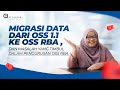 MIGRASI DATA DARI OSS 1.1 KE OSS RBA , DAN MASALAH YANG TIMBUL DALAM PENGURUSAN OSS RBA.