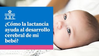 ¿Cómo la lactancia ayuda al desarrollo cerebral de mi bebé?