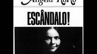 ANGELA RO RO ESCÂNDALO