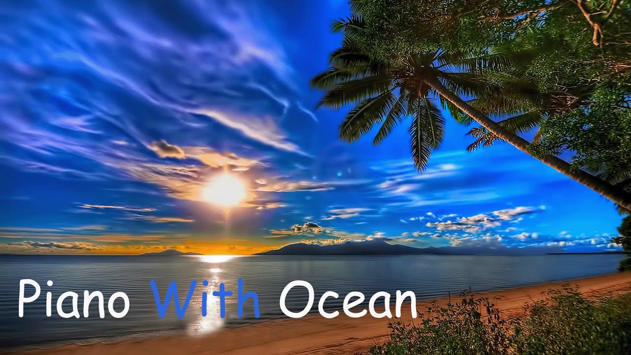 Relaxing Piano Music Ocean Waves Sleep Rest Study Youtube Music