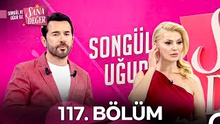 Songül ve Uğur ile Sana Değer 117. Bölüm (28 Ocak 2025)