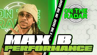Max B Ridin Out On The Radar Performance