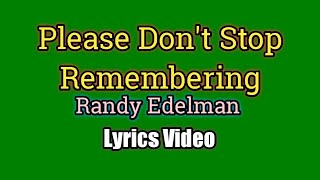 Please Don't Stop Remembering - Randy Edelman (Lyrics Video)