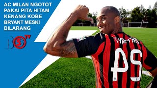 AC Milan Ngotot Pakai Pita Hitam Kenang Kobe Bryant Meski Dilarang