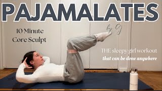 10 Minute Core Sculpt | Pajamalates by G