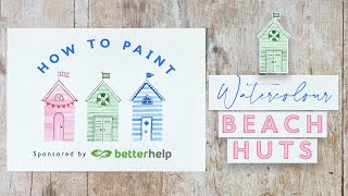 How to Paint Watercolour Beach Huts Sponsored by Betterhelp