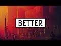 Khalid ‒ Better (Lyrics)