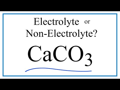 Is calcium carbonate a Nonelectrolyte?