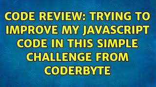 Code Review: Trying to improve my javascript code in this simple challenge from coderbyte