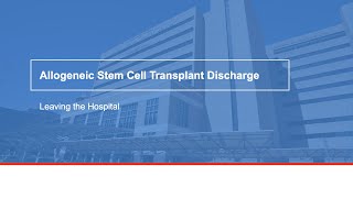 Allogeneic Stem Cell Transplant Discharge: Leaving the Hospital