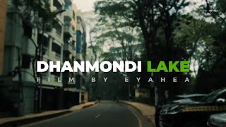 Dhanmondi lake||Cinematic Video||Film By Eyahea