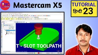 Mastercam X5 | T - Slot Toolpath  | How to Make T - Slot Toolpath in Mastercam |