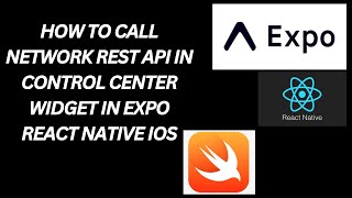 How to Call Network REST API in Control Center Widget in Expo React Native iOS