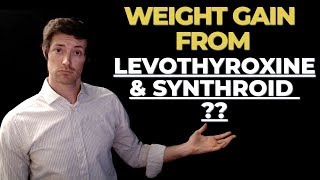 Levothyroxine and Weight gain (Why some people gain weight on levo and Synthroid)