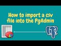How to import a csv file into PgAdmin as a Table