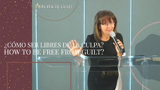 Susana Chirillo | Cómo ser libres de la culpa - How to be free from guilt