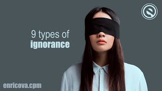 9 types of human ignorance / enricova.com