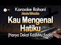 KAU MENGENAL HATIKU (Hanya Dekat Kasihmu Bapa) - Karaoke Nada Wanita